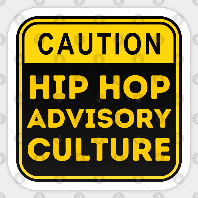 Hip Hop Advisory Culture Sticker by oneduystore